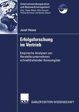 Bild des Verkufers fr Erfolgsforschung im Vertrieb: Empirische Analysen von Herstellerunternehmen Schnelldrehender Konsumg ¼ter (Unternehmenskooperation und Netzwerkmanagement) (German Edition) by Hesse, Josef [Paperback ] zum Verkauf von booksXpress