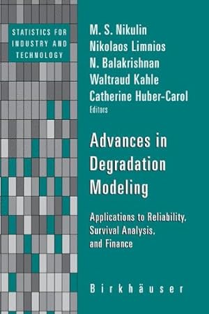 Seller image for Advances in Degradation Modeling: Applications to Reliability, Survival Analysis, and Finance (Statistics for Industry and Technology) [Hardcover ] for sale by booksXpress