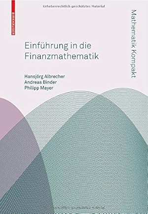 Bild des Verkufers fr Einf ¼hrung in die Finanzmathematik (Mathematik Kompakt) (German Edition) by Albrecher, Hansjoerg, Binder, Andreas, Mayer, Philipp [Paperback ] zum Verkauf von booksXpress