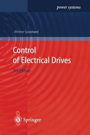 Image du vendeur pour Control of Electrical Drives (Power Systems) by Leonhard, Werner [Paperback ] mis en vente par booksXpress