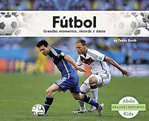 Immagine del venditore per Fútbol: Grandes momentos, récords y datos (Grandes Deportes) (Spanish Edition) by Borth, Teddy [Paperback ] venduto da booksXpress