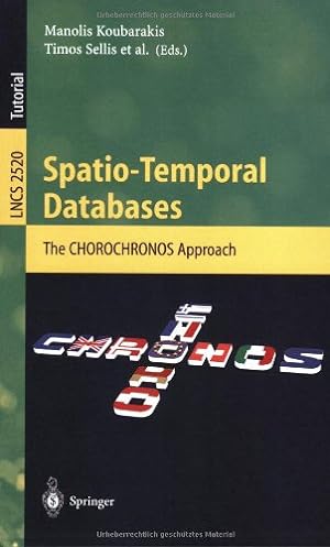 Imagen del vendedor de Spatio-Temporal Databases: The CHOROCHRONOS Approach (Lecture Notes in Computer Science (2520)) [Paperback ] a la venta por booksXpress