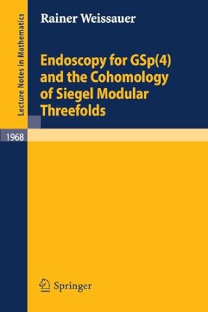 Seller image for Endoscopy for GSp(4) and the Cohomology of Siegel Modular Threefolds (Lecture Notes in Mathematics) by Weissauer, Rainer [Paperback ] for sale by booksXpress