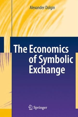 Imagen del vendedor de The Economics of Symbolic Exchange by Dolgin, Alexander [Hardcover ] a la venta por booksXpress