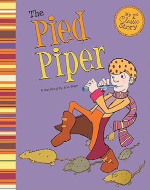Imagen del vendedor de The Pied Piper (My First Classic Story) by Blair, Eric, Peterson, Ben [Library Binding ] a la venta por booksXpress