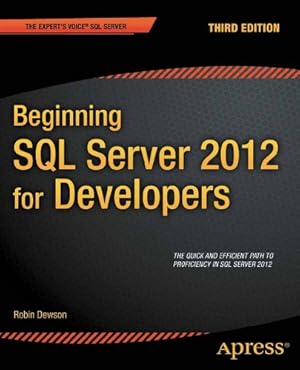 Seller image for Beginning SQL Server 2012 for Developers (Expert's Voice SQL Server) by Dewson, Robin [Paperback ] for sale by booksXpress