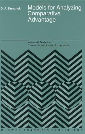 Seller image for Models for Analyzing Comparative Advantage (Advanced Studies in Theoretical and Applied Econometrics) by Kendrick, David Andrew [Hardcover ] for sale by booksXpress