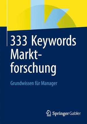 Seller image for 333 Keywords Marktforschung: Grundwissen f ¼r Manager (German Edition) [Paperback ] for sale by booksXpress