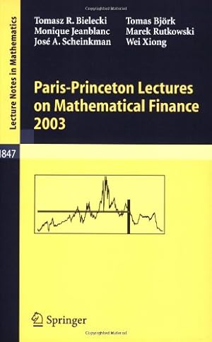 Image du vendeur pour Paris-Princeton Lectures on Mathematical Finance 2003 (Lecture Notes in Mathematics) by Bj??rk, Tomas, Touzi, Nizar, Rutkowski, Marek, Jouini, Ely??s, Scheinkman, Jos?? A. [Paperback ] mis en vente par booksXpress