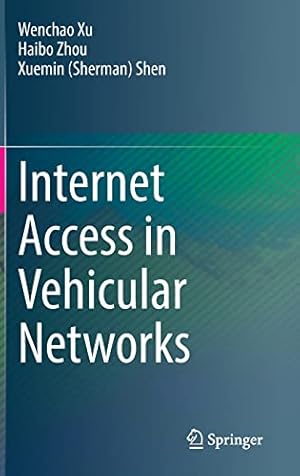 Seller image for Internet Access in Vehicular Networks by Xu, Wenchao, Zhou, Haibo, Shen, Xuemin (Sherman) [Hardcover ] for sale by booksXpress