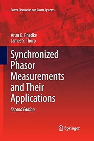 Bild des Verkufers fr Synchronized Phasor Measurements and Their Applications (Power Electronics and Power Systems) by Phadke, Arun G. [Paperback ] zum Verkauf von booksXpress