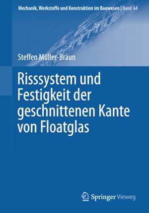 Imagen del vendedor de Risssystem und Festigkeit der geschnittenen Kante von Floatglas (Mechanik, Werkstoffe und Konstruktion im Bauwesen, 64) (German Edition) by M¼ller-Braun, Steffen [Paperback ] a la venta por booksXpress