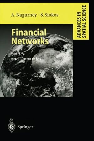 Image du vendeur pour Financial Networks: Statics And Dynamics (Advances In Spatial Science) by Nagurney, Anna [Paperback ] mis en vente par booksXpress