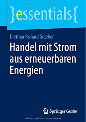 Seller image for Handel mit Strom aus erneuerbaren Energien (essentials) (German Edition) by Graeber, Dietmar Richard Richard [Paperback ] for sale by booksXpress