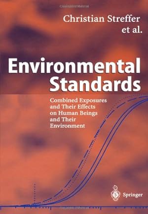 Seller image for Environmental Standards: Combined Exposures And Their Effects On Human Beings And Their Environment by Streffer, Christian [Paperback ] for sale by booksXpress