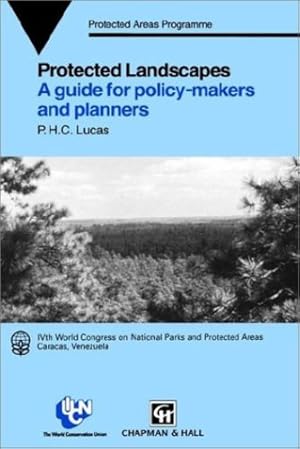 Bild des Verkufers fr Protected Landscapes: A Guide for Policy Makers and Planners (The Iucn Conservation Library) by Lucas, P.H.C. [Hardcover ] zum Verkauf von booksXpress