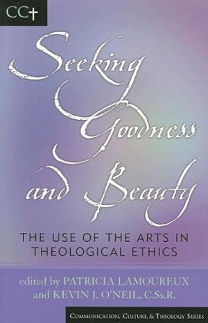 Seller image for Seeking Goodness and Beauty: The Use of the Arts in Theological Ethics (Communication, Culture, and Religion) [Paperback ] for sale by booksXpress