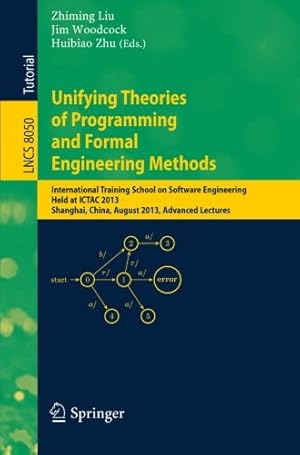 Seller image for Unifying Theories of Programming and Formal Engineering Methods: International Training School on Software Engineering, Held at ICTAC 2013, Shanghai, . (Lecture Notes in Computer Science (8050)) [Paperback ] for sale by booksXpress