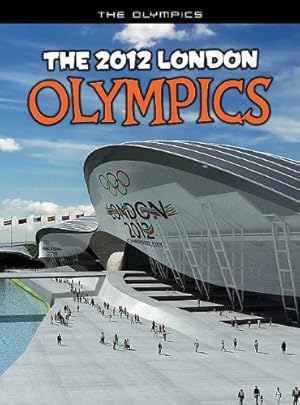 Image du vendeur pour The 2012 London Olympics: An unofficial guide (The Olympics) by Hunter, Nick [Paperback ] mis en vente par booksXpress