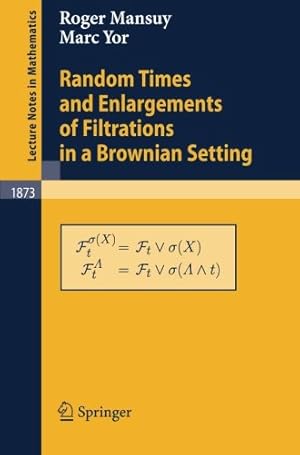 Immagine del venditore per Random Times and Enlargements of Filtrations in a Brownian Setting (Lecture Notes in Mathematics) by Mansuy, Roger [Paperback ] venduto da booksXpress