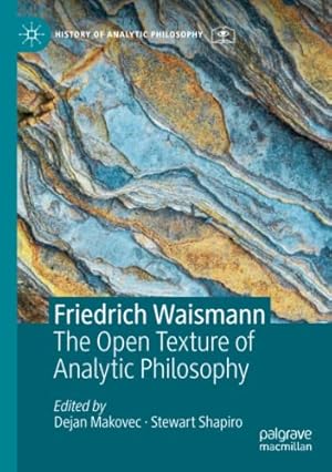 Immagine del venditore per Friedrich Waismann: The Open Texture of Analytic Philosophy (History of Analytic Philosophy) [Paperback ] venduto da booksXpress