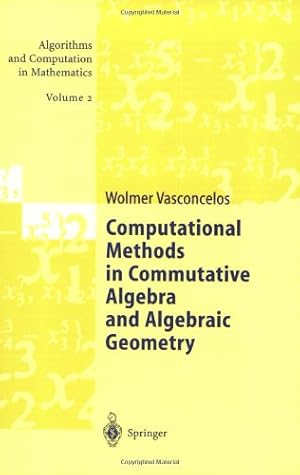 Immagine del venditore per Computational Methods in Commutative Algebra and Algebraic Geometry (Algorithms and Computation in Mathematics) by Vasconcelos, Wolmer [Paperback ] venduto da booksXpress