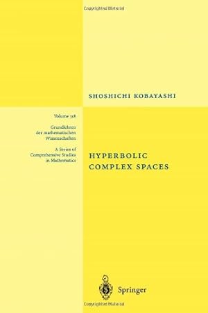 Image du vendeur pour Hyperbolic Complex Spaces (Grundlehren der mathematischen Wissenschaften) by Kobayashi, Shoshichi [Paperback ] mis en vente par booksXpress