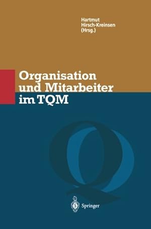 Bild des Verkufers fr Organisation und Mitarbeiter im TQM (Qualit ¤tsmanagement) (German Edition) by Hirsch-Kreinsen, Hartmut [Paperback ] zum Verkauf von booksXpress