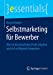 Seller image for Selbstmarketing f¼r Bewerber: Wie Sie Ihr berufliches Profil sch¤rfen und sich erfolgreich bewerben (essentials) (German Edition) by Reulein, Dunja [Paperback ] for sale by booksXpress