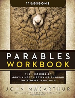 Seller image for Parables Workbook: The Mysteries of God's Kingdom Revealed Through the Stories Jesus Told by MacArthur, John F. [Paperback ] for sale by booksXpress