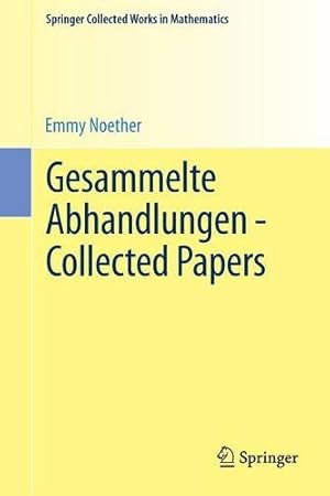 Seller image for Gesammelte Abhandlungen - Collected Papers (Springer Collected Works in Mathematics) (English and German Edition) by Noether, Emmy [Paperback ] for sale by booksXpress