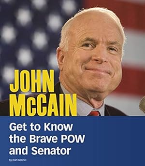 Bild des Verkufers fr John McCain: Get to Know the Brave POW and Senator (People You Should Know) by Gabriel, Dani [Paperback ] zum Verkauf von booksXpress