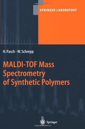 Imagen del vendedor de MALDI-TOF Mass Spectrometry of Synthetic Polymers (Springer Laboratory) by Pasch, Harald [Paperback ] a la venta por booksXpress