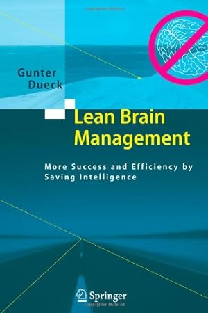Bild des Verkufers fr Lean Brain Management: More Success and Efficiency by Saving Intelligence by Dueck, Gunter [Paperback ] zum Verkauf von booksXpress