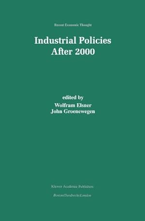 Seller image for Industrial Policies After 2000 (RECENT ECONOMIC THOUGHT Volume 72) by Elsner, Wolfram, Groenewegen, John [Hardcover ] for sale by booksXpress