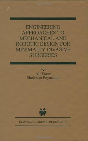 Immagine del venditore per Engineering Approaches to Mechanical and Robotic Design for Minimally Invasive Surgery (MIS) (The Springer International Series in Engineering and Computer Science) by Payandeh, Shahram, Faraz, Ali [Hardcover ] venduto da booksXpress