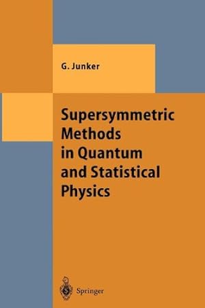 Seller image for Supersymmetric Methods in Quantum and Statistical Physics (Theoretical and Mathematical Physics) by Junker, Georg [Paperback ] for sale by booksXpress