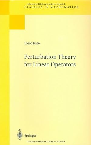 Imagen del vendedor de Perturbation Theory for Linear Operators (Classics in Mathematics) by Kato, Tosio [Paperback ] a la venta por booksXpress