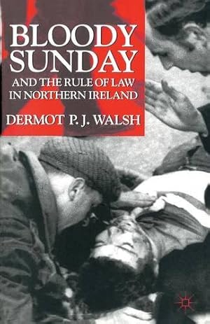 Immagine del venditore per Bloody Sunday and the Rule of Law in Northern Ireland by Walsh, D. [Paperback ] venduto da booksXpress