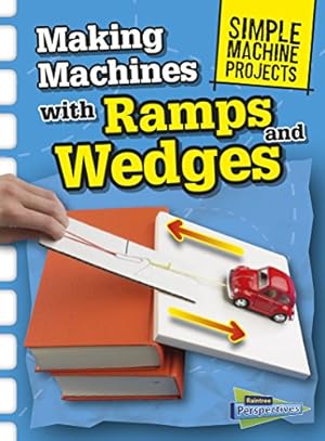 Seller image for Making Machines with Ramps and Wedges (Simple Machine Projects) by Oxlade, Chris [Paperback ] for sale by booksXpress