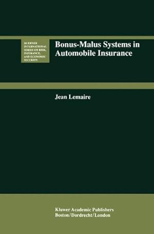 Immagine del venditore per Bonus-Malus Systems in Automobile Insurance (Huebner International Series on Risk, Insurance and Economic Security (19)) by Lemaire, Jean [Hardcover ] venduto da booksXpress