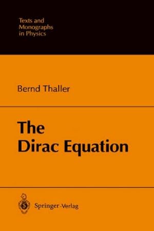 Immagine del venditore per The Dirac Equation (Theoretical and Mathematical Physics) by Thaller, Bernd [Hardcover ] venduto da booksXpress