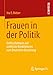 Immagine del venditore per Frauen in der Politik: Einflussfaktoren auf weibliche Kandidaturen zum Deutschen Bundestag (German Edition) [Soft Cover ] venduto da booksXpress