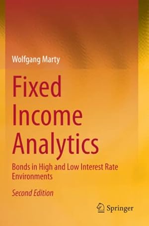 Seller image for Fixed Income Analytics: Bonds in High and Low Interest Rate Environments by Marty, Wolfgang [Paperback ] for sale by booksXpress