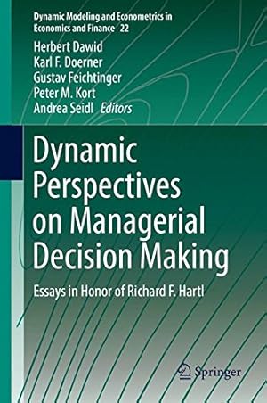 Seller image for Dynamic Perspectives on Managerial Decision Making: Essays in Honor of Richard F. Hartl (Dynamic Modeling and Econometrics in Economics and Finance) [Hardcover ] for sale by booksXpress