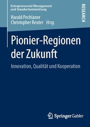 Seller image for Pionier-Regionen der Zukunft: Innovation, Qualität und Kooperation (Entrepreneurial Management und Standortentwicklung) (German Edition) [Paperback ] for sale by booksXpress