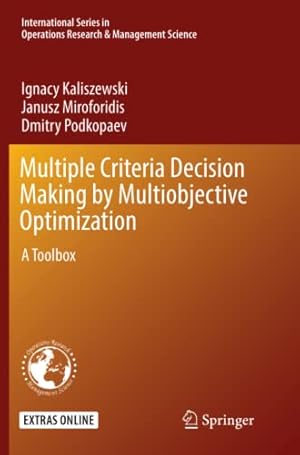 Seller image for Multiple Criteria Decision Making by Multiobjective Optimization: A Toolbox (International Series in Operations Research & Management Science) by Kaliszewski, Ignacy [Paperback ] for sale by booksXpress