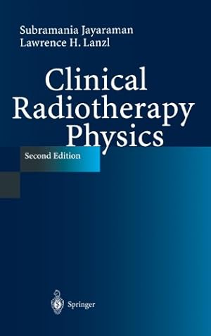 Seller image for Clinical Radiotherapy Physics by Jayaraman, Subramania, Lanzl, Lawrence H. [Hardcover ] for sale by booksXpress