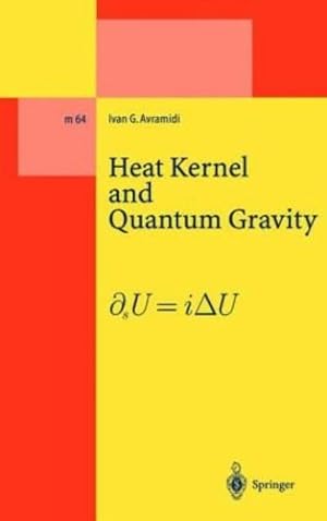 Image du vendeur pour Heat Kernel and Quantum Gravity (Lecture Notes in Physics Monographs (64)) by Avramidi, Ivan G. [Hardcover ] mis en vente par booksXpress