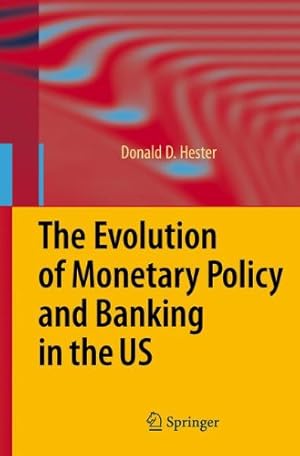 Seller image for The Evolution of Monetary Policy and Banking in the US by Hester, Donald D. [Paperback ] for sale by booksXpress